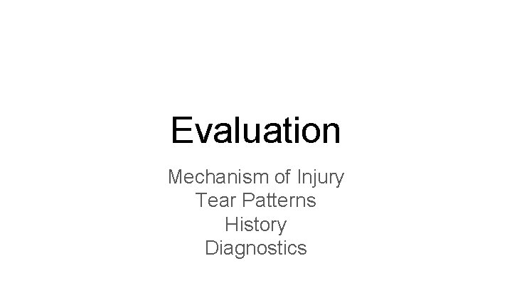 Evaluation Mechanism of Injury Tear Patterns History Diagnostics 