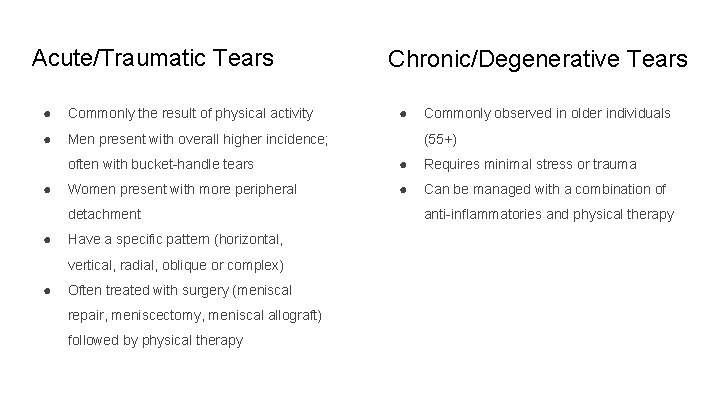 Acute/Traumatic Tears ● Commonly the result of physical activity ● Men present with overall