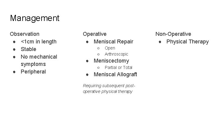 Management Observation ● <1 cm in length ● Stable ● No mechanical symptoms ●