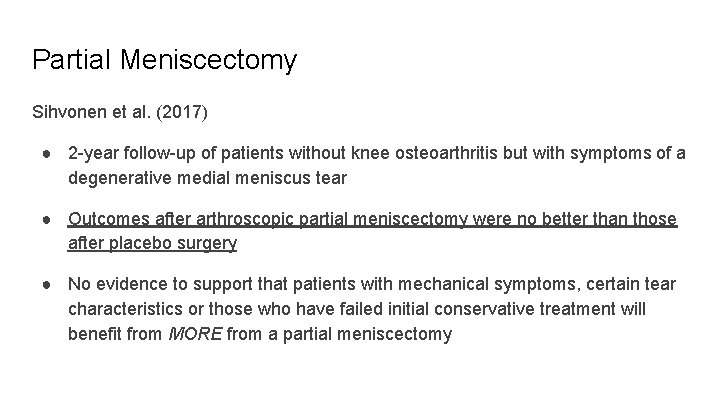 Partial Meniscectomy Sihvonen et al. (2017) ● 2 -year follow-up of patients without knee
