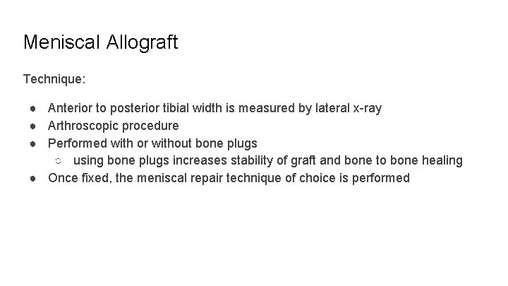 Meniscal Allograft Technique: ● Anterior to posterior tibial width is measured by lateral x-ray