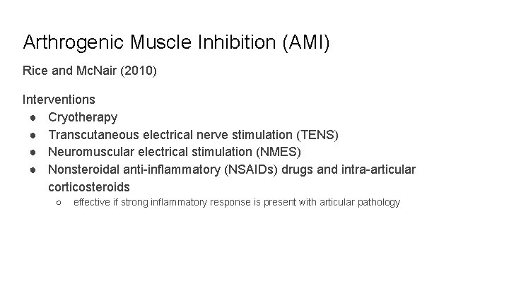 Arthrogenic Muscle Inhibition (AMI) Rice and Mc. Nair (2010) Interventions ● Cryotherapy ● Transcutaneous