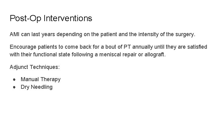 Post-Op Interventions AMI can last years depending on the patient and the intensity of
