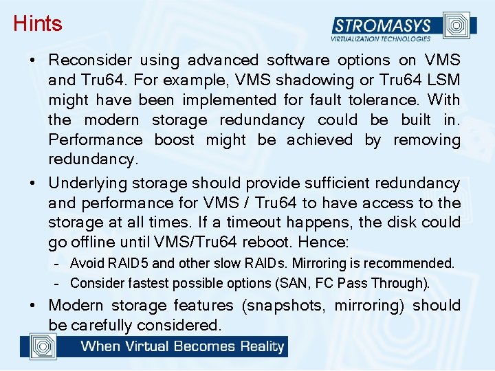 Hints • Reconsider using advanced software options on VMS and Tru 64. For example,