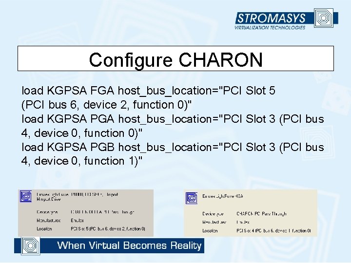 Configure CHARON load KGPSA FGA host_bus_location="PCI Slot 5 (PCI bus 6, device 2, function