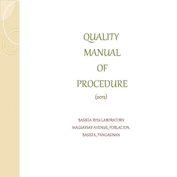 QUALITY MANUAL OF PROCEDURE (2012) BASISTA RHU LABORATORY MAGSAYSAY AVENUE, POBLACION, BASISTA, PANGASINAN 