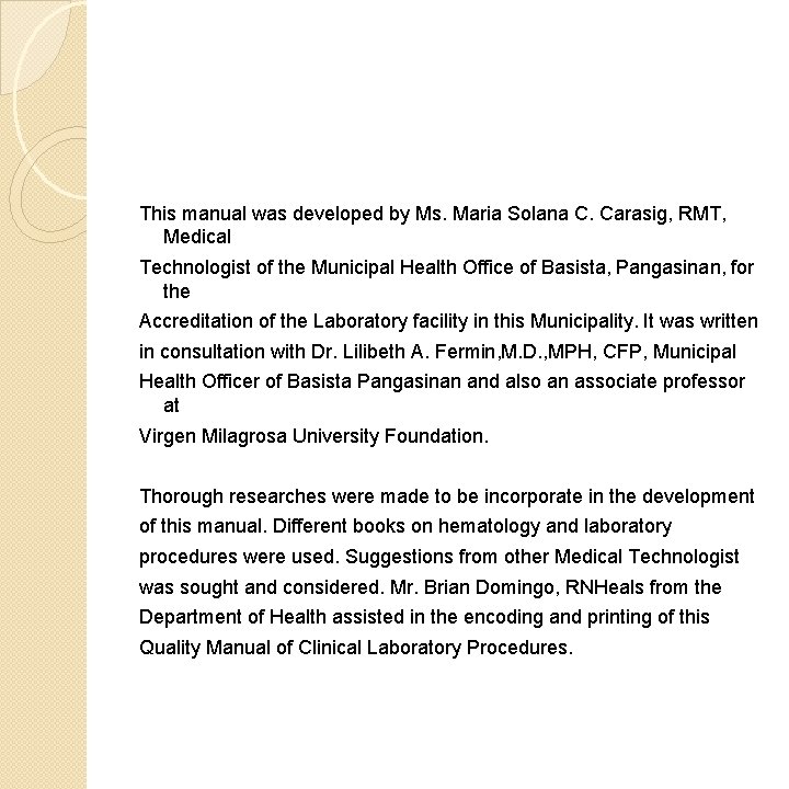 This manual was developed by Ms. Maria Solana C. Carasig, RMT, Medical Technologist of