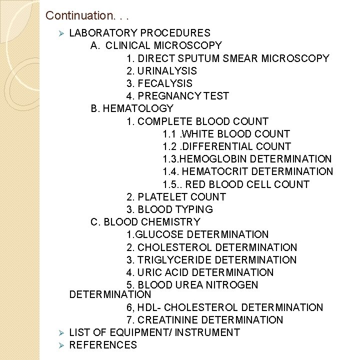 Continuation. . . LABORATORY PROCEDURES A. CLINICAL MICROSCOPY 1. DIRECT SPUTUM SMEAR MICROSCOPY 2.