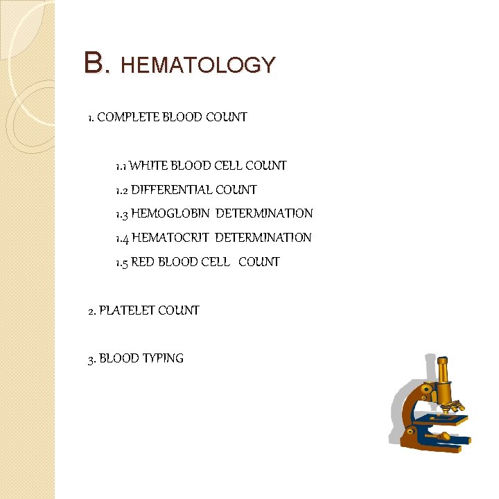 B. HEMATOLOGY 1. COMPLETE BLOOD COUNT 1. 1 WHITE BLOOD CELL COUNT 1. 2