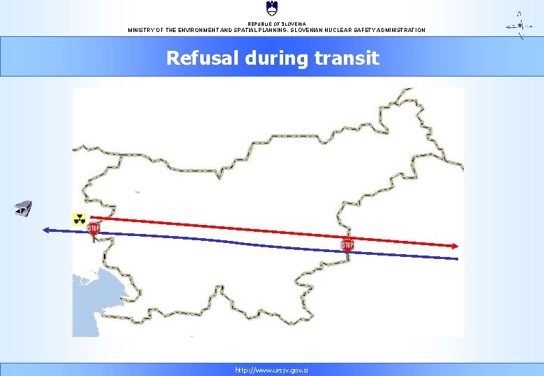 REPUBLIC OF SLOVENIA MINISTRY OF THE ENVIRONMENT AND SPATIAL PLANNING, SLOVENIAN NUCLEAR SAFETY ADMINISTRATION