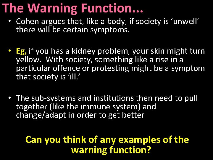 The Warning Function. . . • Cohen argues that, like a body, if society