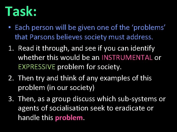 Task: • Each person will be given one of the ‘problems’ that Parsons believes