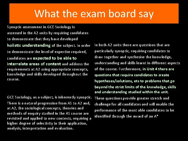 What the exam board say Synoptic assessment in GCE Sociology is assessed in the