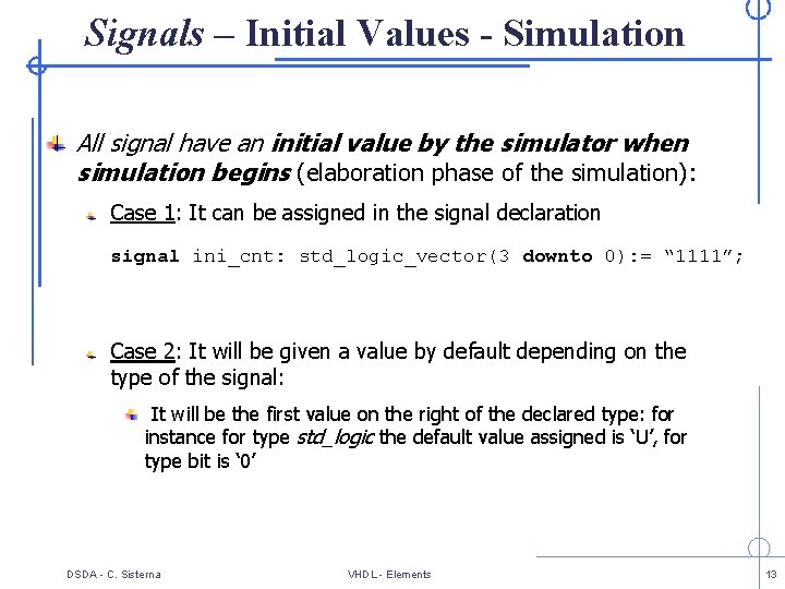 Signals – Initial Values - Simulation All signal have an initial value by the