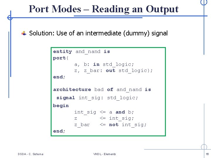 Port Modes – Reading an Output Solution: Use of an intermediate (dummy) signal entity