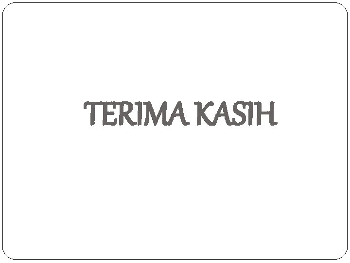 TERIMA KASIH 