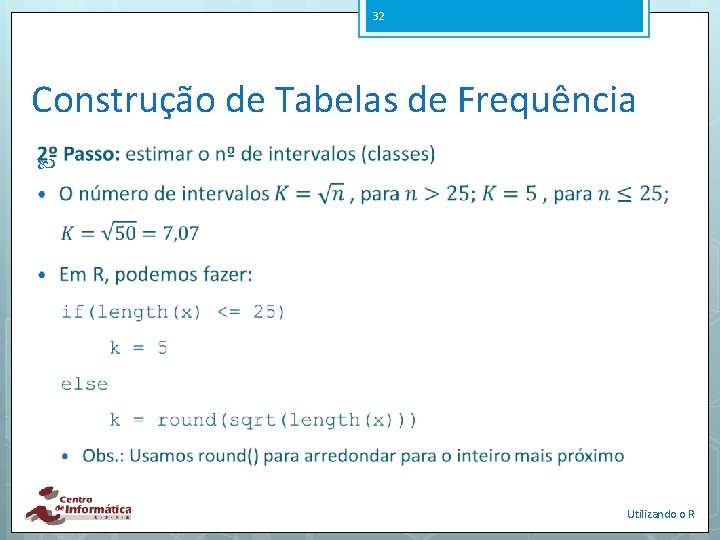 32 Construção de Tabelas de Frequência Utilizando o R 