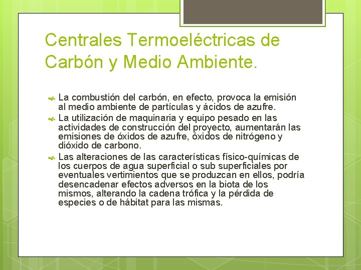 Centrales Termoeléctricas de Carbón y Medio Ambiente. La combustión del carbón, en efecto, provoca