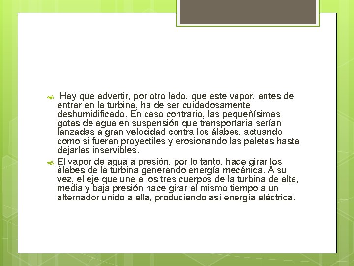  Hay que advertir, por otro lado, que este vapor, antes de entrar en