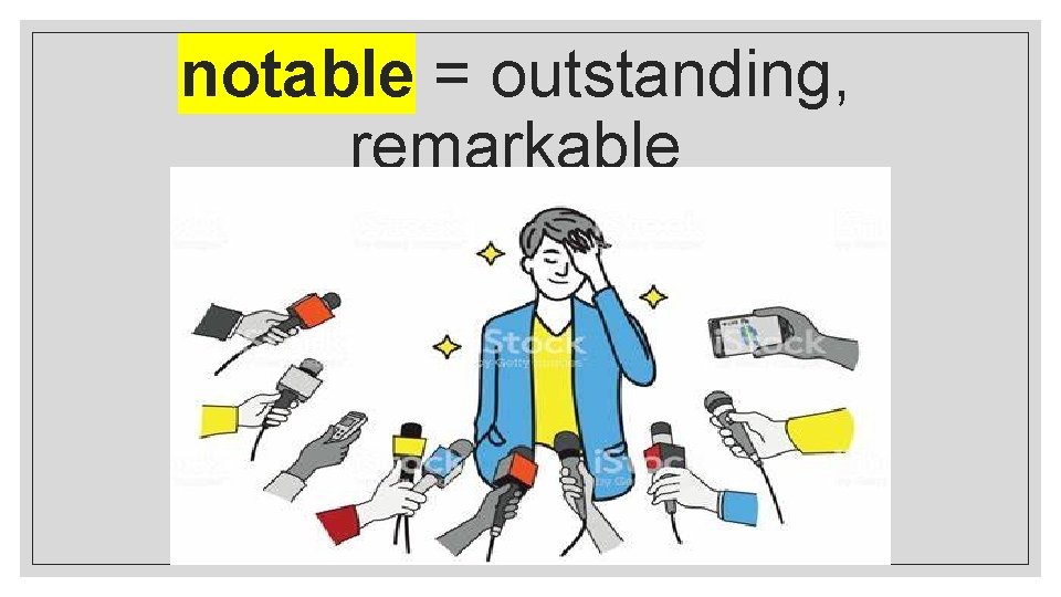notable = outstanding, remarkable notable = outstanding, remarkable