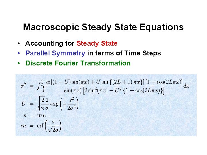 Macroscopic Steady State Equations • Accounting for Steady State • Parallel Symmetry in terms
