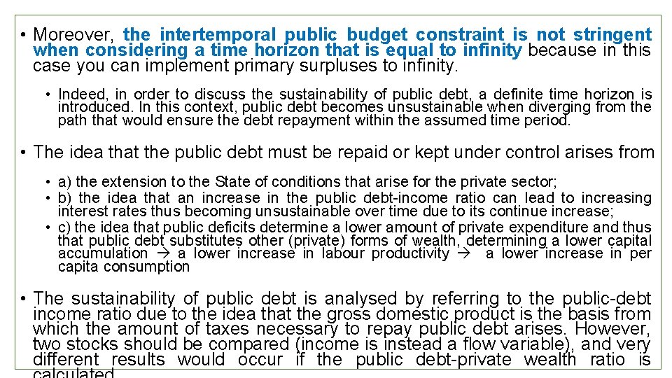  • Moreover, the intertemporal public budget constraint is not stringent when considering a