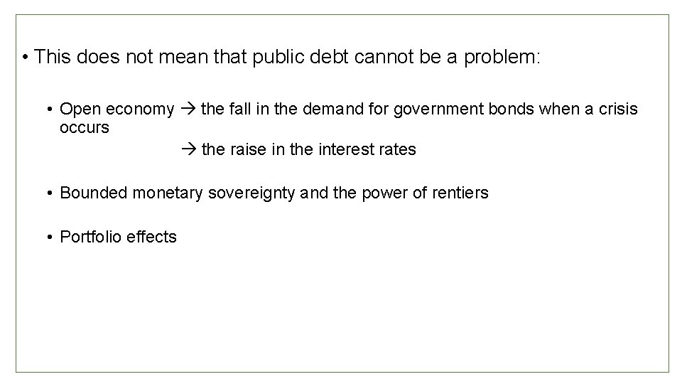  • This does not mean that public debt cannot be a problem: •