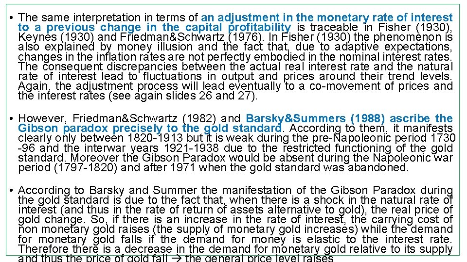  • The same interpretation in terms of an adjustment in the monetary rate