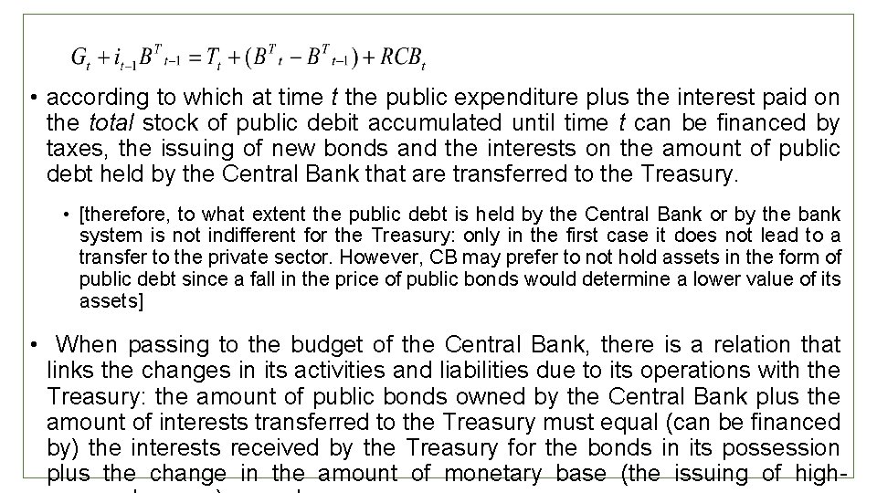  • according to which at time t the public expenditure plus the interest