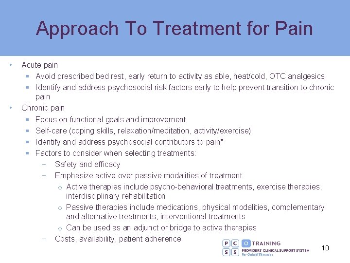 Approach To Treatment for Pain • • Acute pain § Avoid prescribed rest, early