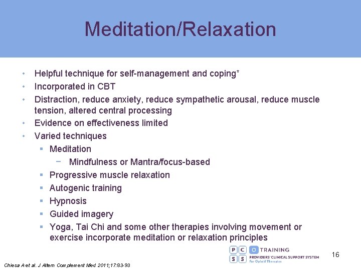 Meditation/Relaxation • • • Helpful technique for self-management and coping* Incorporated in CBT Distraction,