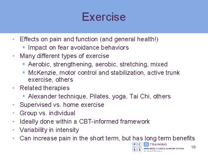 Exercise • Effects on pain and function (and general health!) § Impact on fear