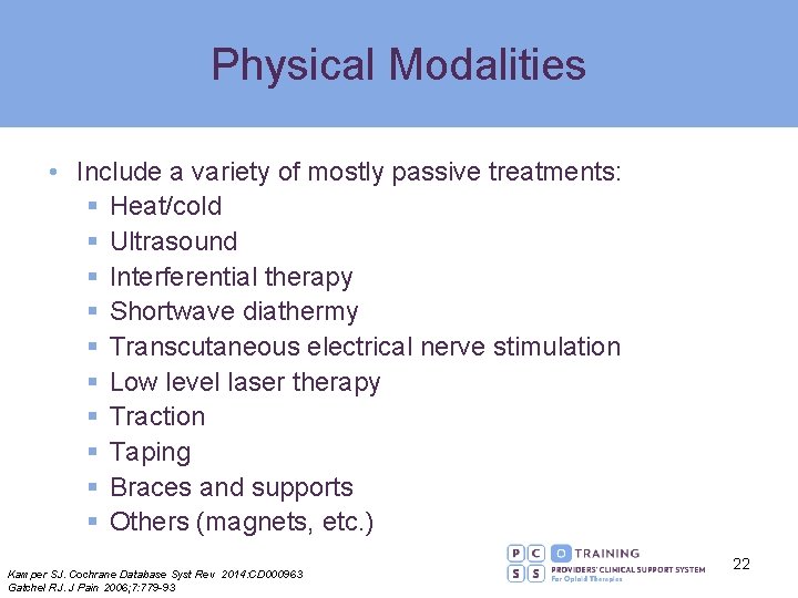 Physical Modalities • Include a variety of mostly passive treatments: § Heat/cold § Ultrasound