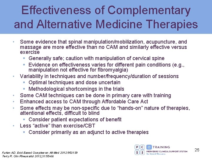 Effectiveness of Complementary and Alternative Medicine Therapies • • • Some evidence that spinal