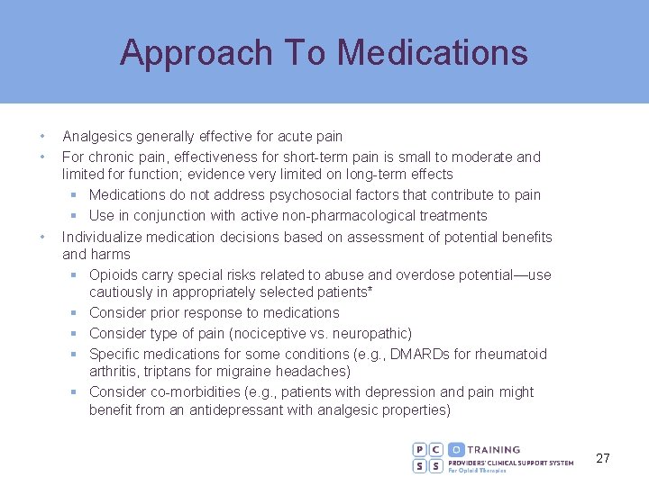 Approach To Medications • • • Analgesics generally effective for acute pain For chronic
