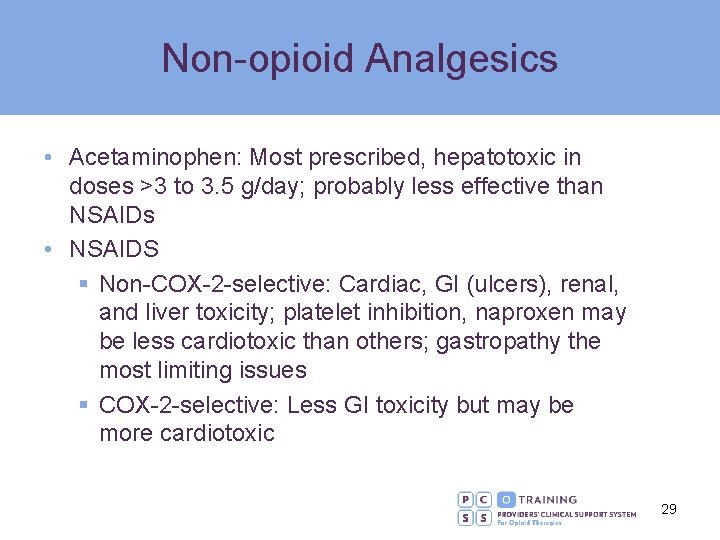 Non-opioid Analgesics • Acetaminophen: Most prescribed, hepatotoxic in doses >3 to 3. 5 g/day;