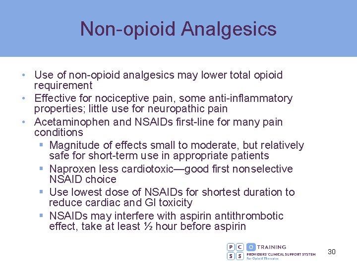 Non-opioid Analgesics • Use of non-opioid analgesics may lower total opioid requirement • Effective