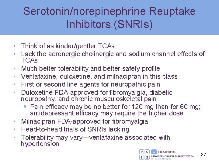 Serotonin/norepinephrine Reuptake Inhibitors (SNRIs) • Think of as kinder/gentler TCAs • Lack the adrenergic