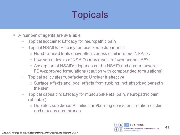 Topicals § A number of agents are available − Topical lidocaine: Efficacy for neuropathic