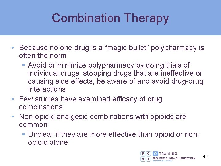 Combination Therapy • Because no one drug is a “magic bullet” polypharmacy is often