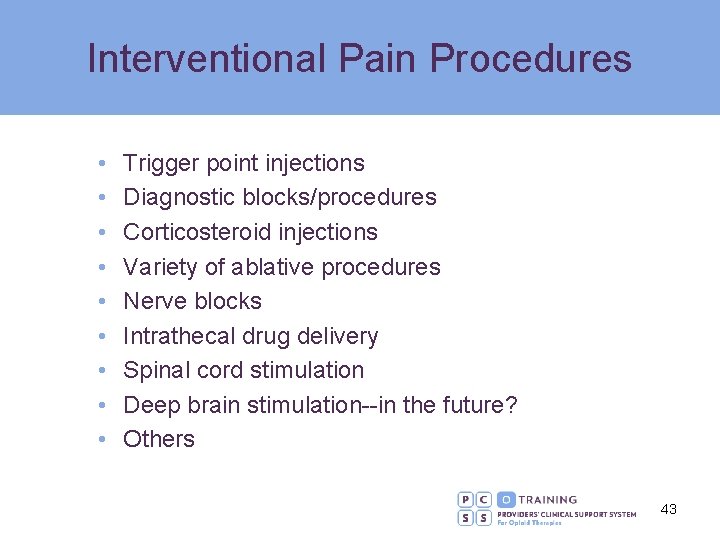 Interventional Pain Procedures • • • Trigger point injections Diagnostic blocks/procedures Corticosteroid injections Variety