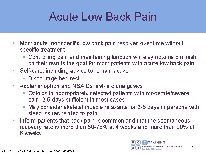 Acute Low Back Pain • Most acute, nonspecific low back pain resolves over time