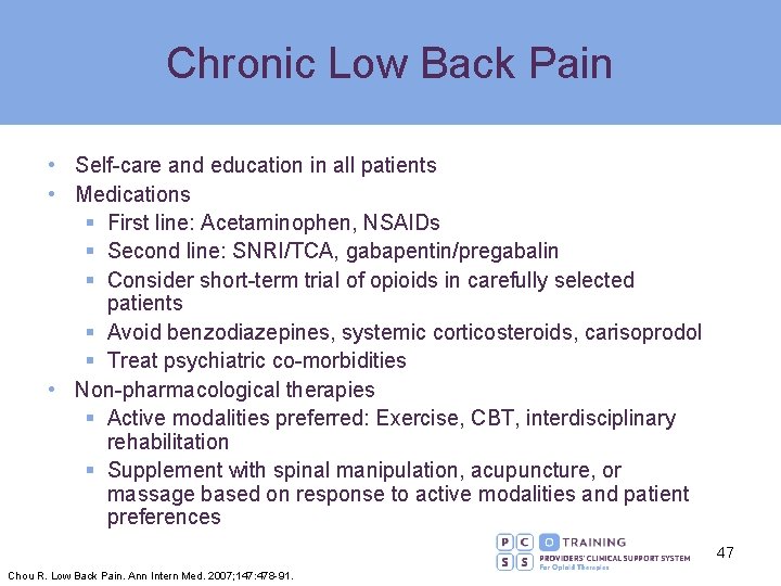 Chronic Low Back Pain • Self-care and education in all patients • Medications §