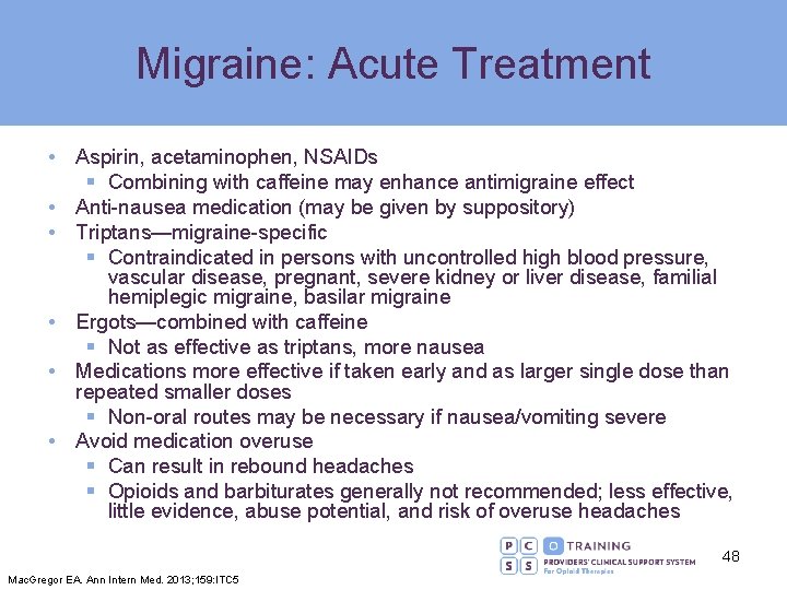 Migraine: Acute Treatment • Aspirin, acetaminophen, NSAIDs § Combining with caffeine may enhance antimigraine