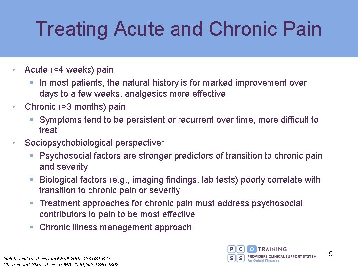 Treating Acute and Chronic Pain • • • Acute (<4 weeks) pain § In