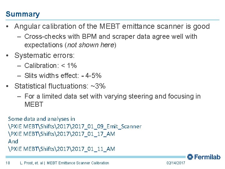 Summary • Angular calibration of the MEBT emittance scanner is good – Cross-checks with