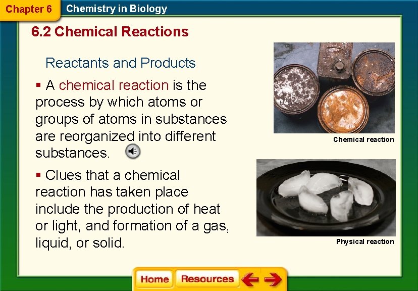 Chapter 6 Chemistry in Biology 6. 2 Chemical Reactions Reactants and Products § A