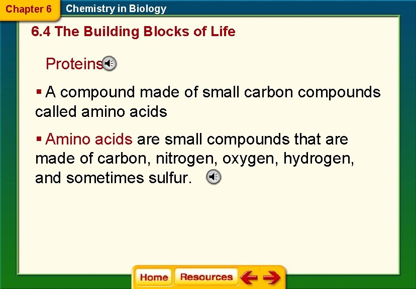 Chapter 6 Chemistry in Biology 6. 4 The Building Blocks of Life Proteins §