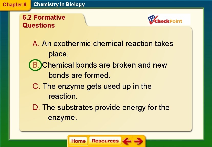 Chapter 6 Chemistry in Biology 6. 2 Formative Questions A. An exothermic chemical reaction