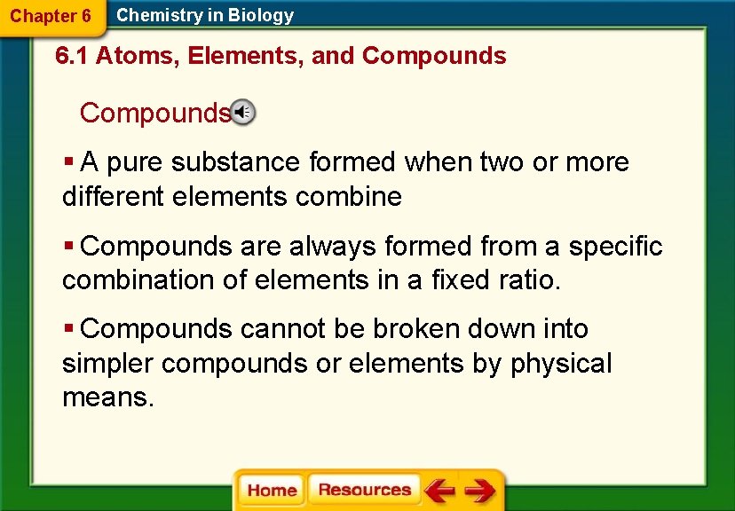 Chapter 6 Chemistry in Biology 6. 1 Atoms, Elements, and Compounds § A pure